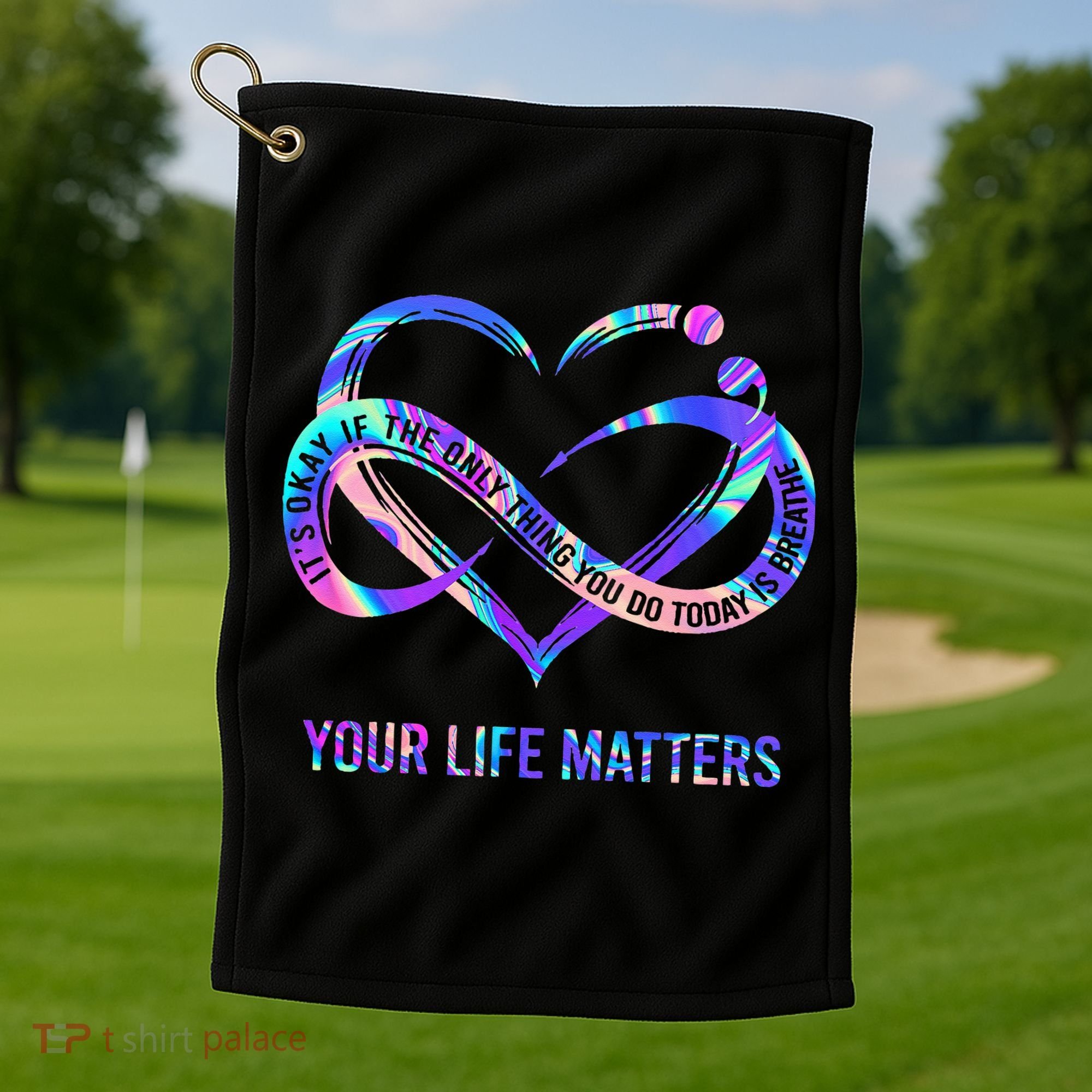 Your Life Matters Suicide Prevention Awareness Golf Towel