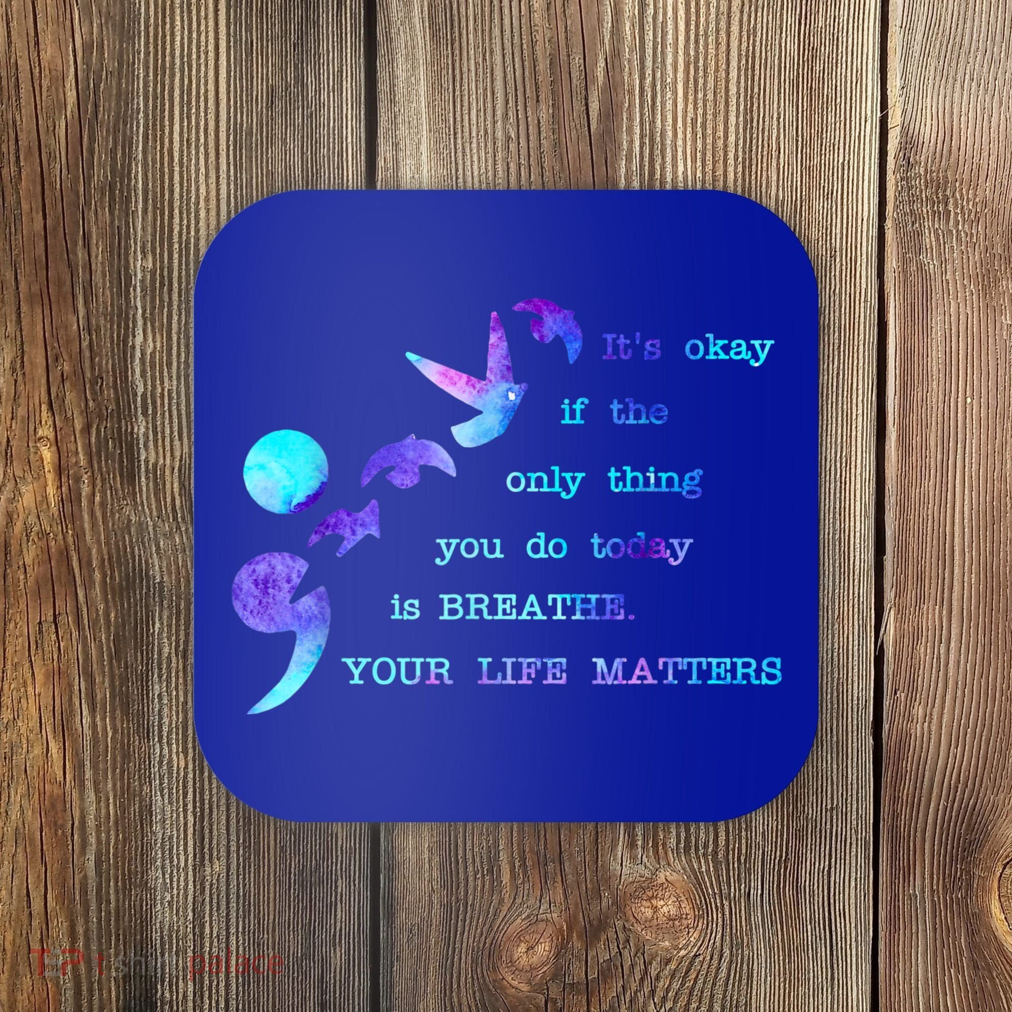 Your Life Matters Suicide Prevention Awareness Coaster