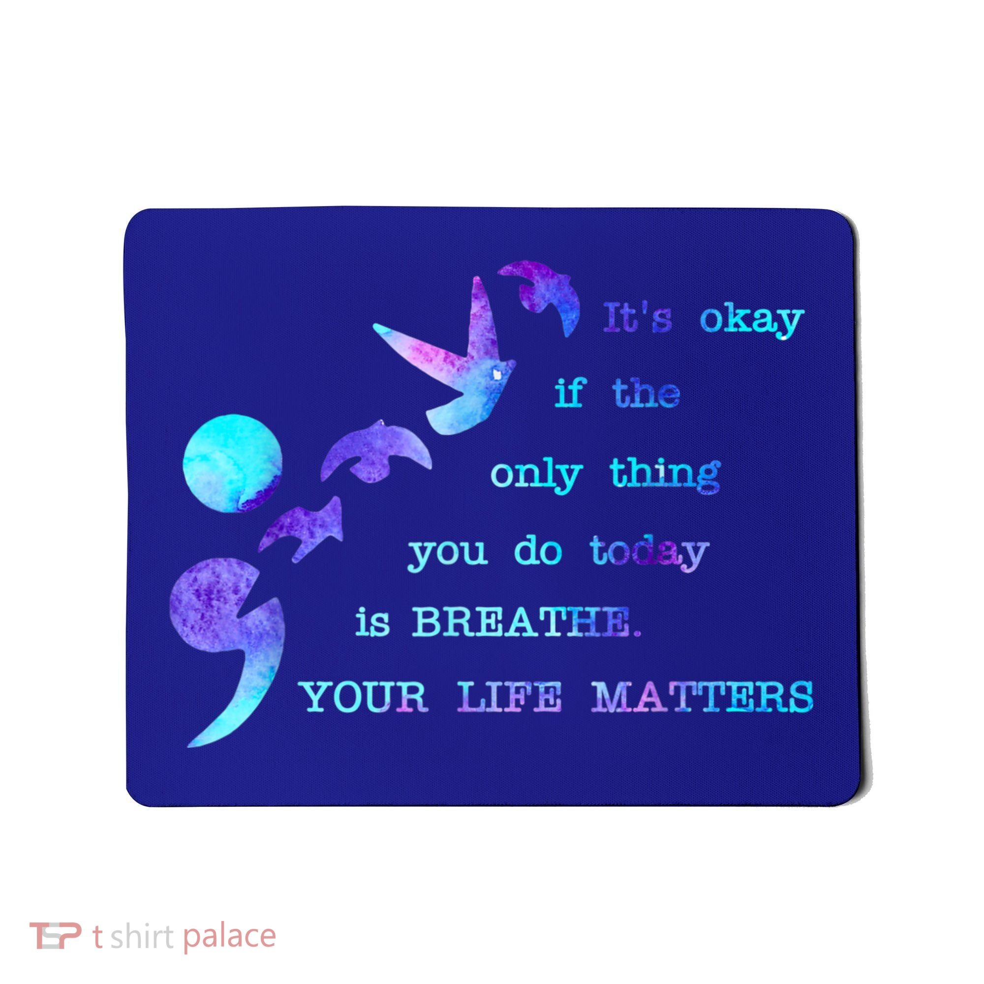 Your Life Matters Suicide Prevention Awareness Mousepad