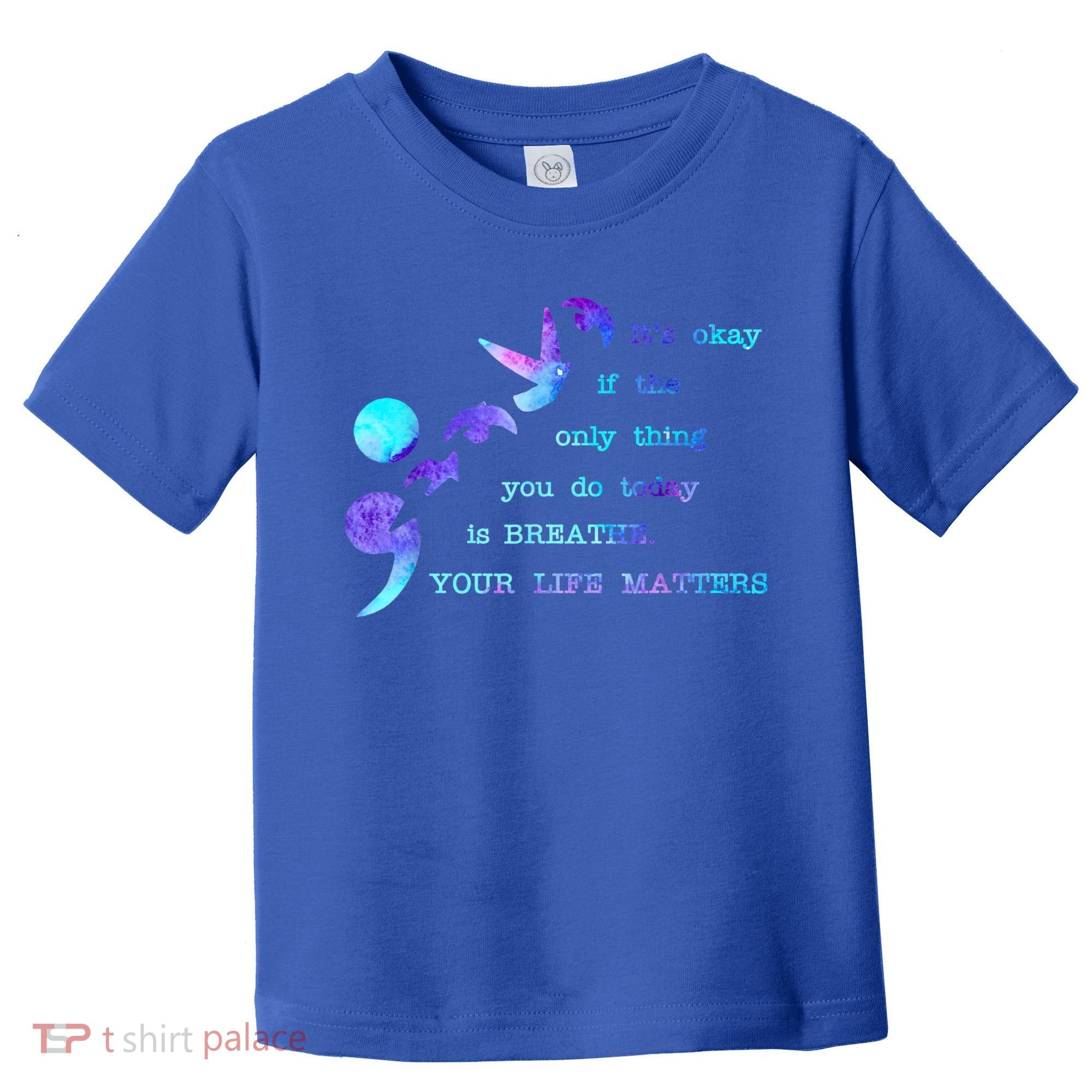 Your Life Matters Suicide Prevention Awareness Toddler T-Shirt