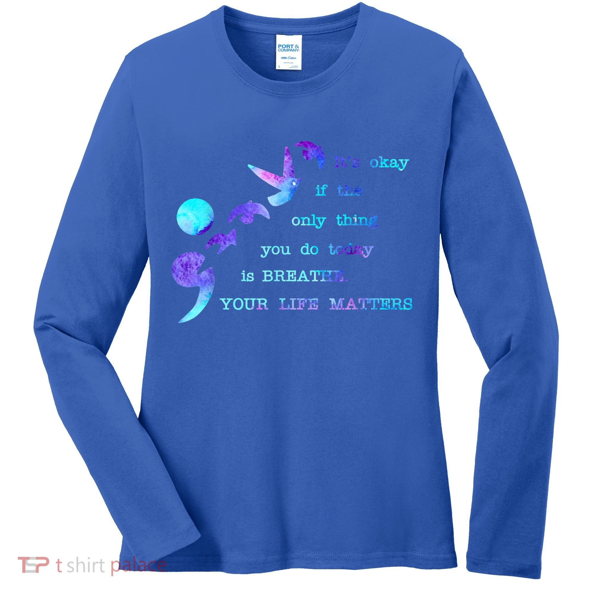 Your Life Matters Suicide Prevention Awareness Women's Long Sleeve Shirt