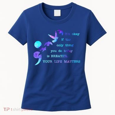 Your Life Matters Suicide Prevention Awareness Women's T-Shirt