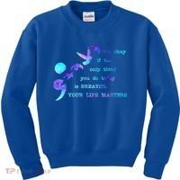 Your Life Matters Suicide Prevention Awareness Kids Sweatshirt thumb 0