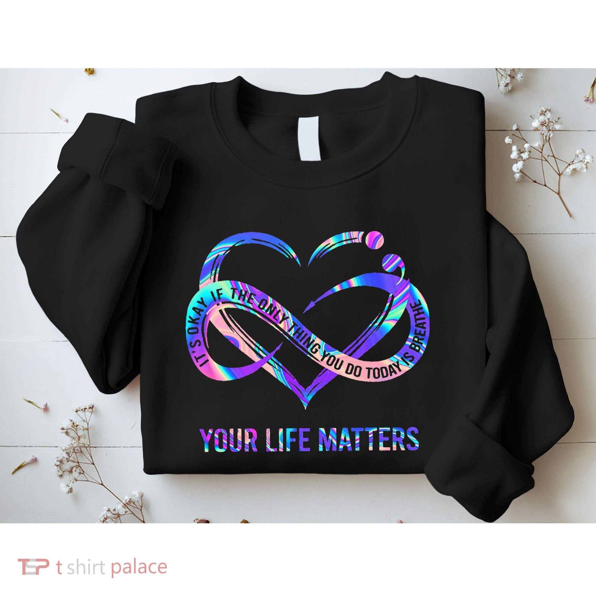Your Life Matters Suicide Prevention Awareness Sweatshirt
