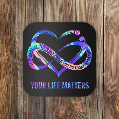Your Life Matters Suicide Prevention Awareness Coaster