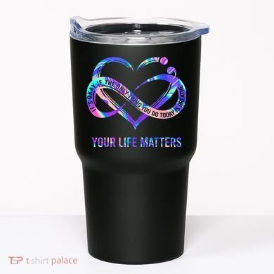 Your Life Matters Suicide Prevention Awareness Tumbler