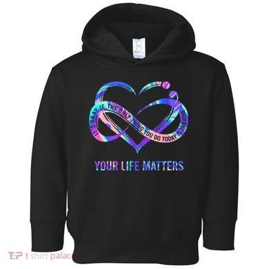 Your Life Matters Suicide Prevention Awareness Toddler Hoodie