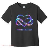 Your Life Matters Suicide Prevention Awareness Toddler T-Shirt thumb 0