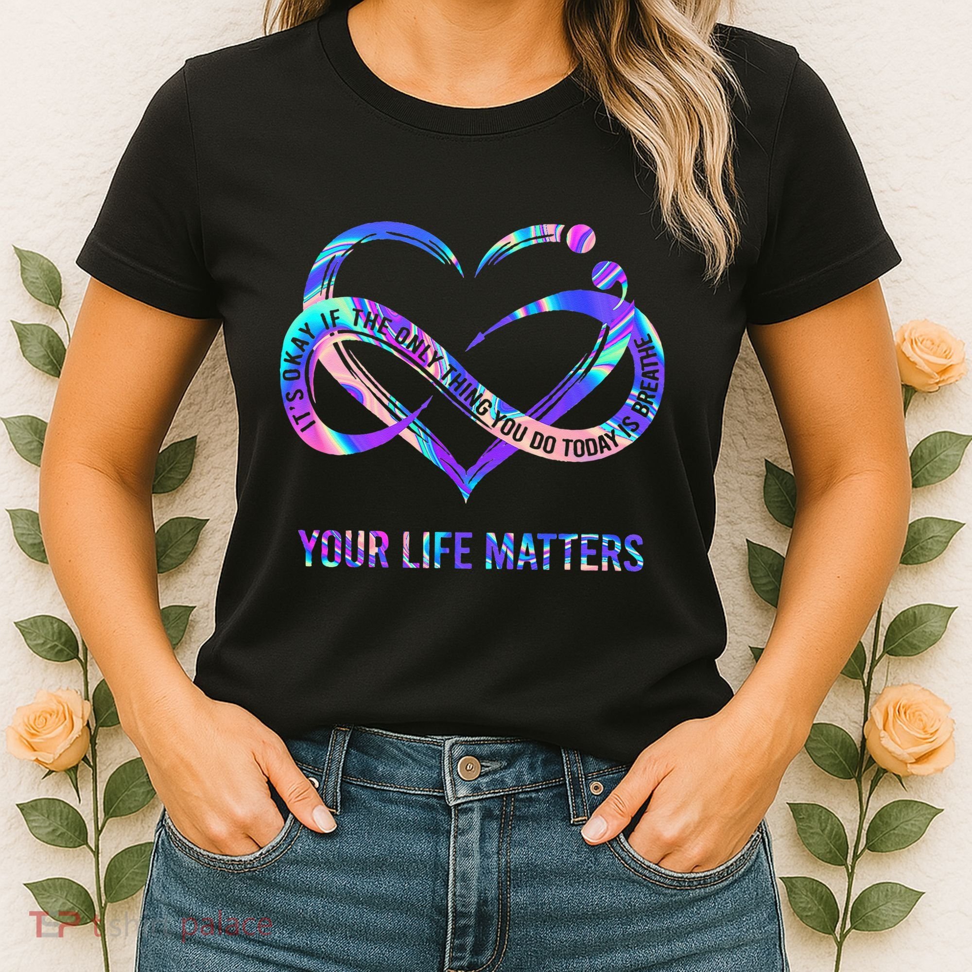 Your Life Matters Suicide Prevention Awareness Women's T-Shirt