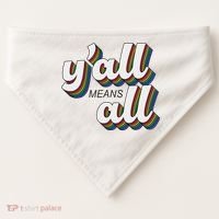 Y'all Lgbtq Month Means All USA-Made Doggie Bandana thumb 0