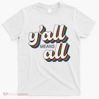 Y'all Lgbtq Month Means All T-Shirt thumb 0