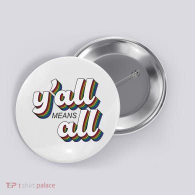 Y'all Lgbtq Month Means All Button