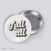 Y'all Lgbtq Month Means All Button thumb 0