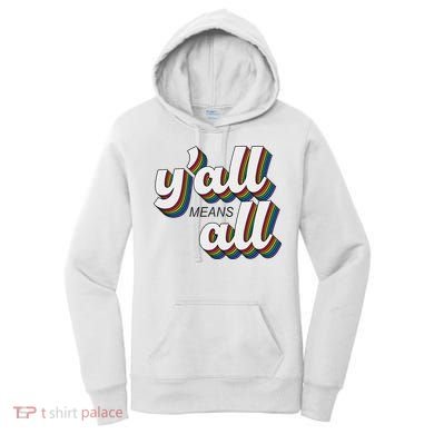 Y'all Lgbtq Month Means All Women's Hoodie