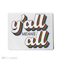 Y'all Lgbtq Month Means All Mousepad thumb 0
