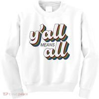 Y'all Lgbtq Month Means All Kids Sweatshirt thumb 0