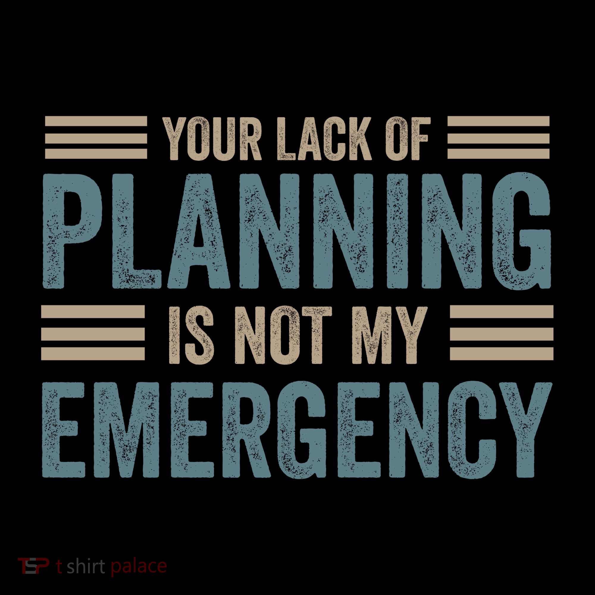 Your Lack Of Planning Is Not My Emergency Coffee Mug