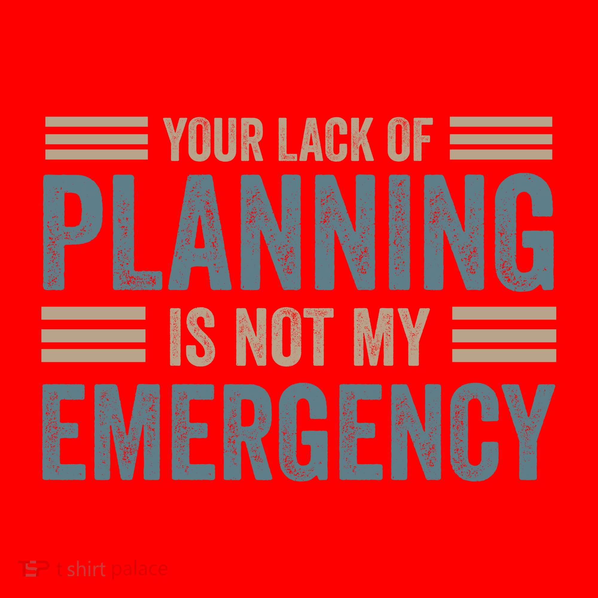 Your Lack Of Planning Is Not My Emergency Santa Hat