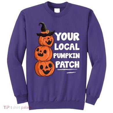 Your Local Pumpkin Patch Halloween Sweatshirt