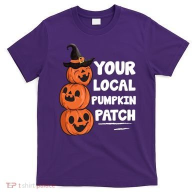 Your Local Pumpkin Patch Halloween T-Shirt
