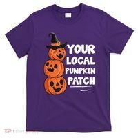Your Local Pumpkin Patch Halloween T-Shirt thumb 0