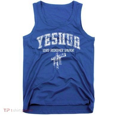 Yeshua Lord Redeemer Savior Christian Faith Savior Gift Tank Top
