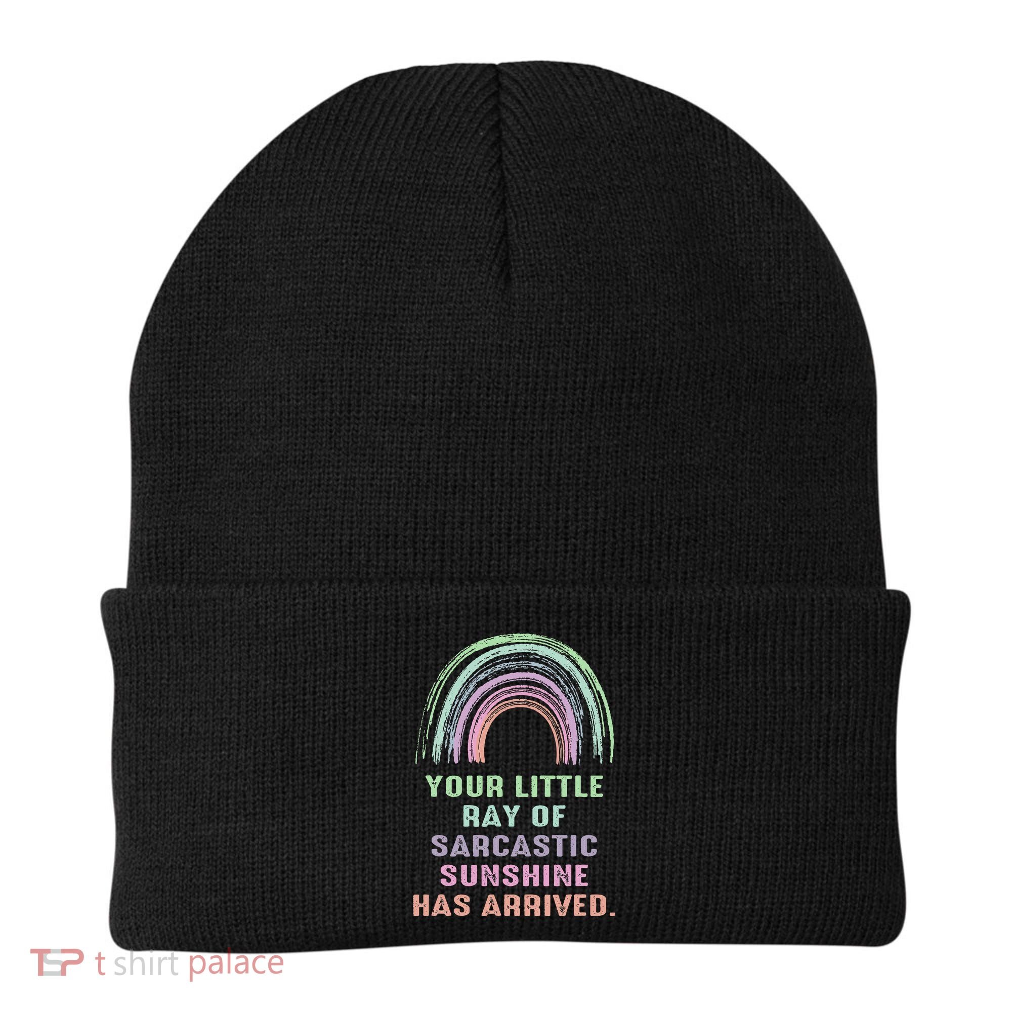 Your Little Ray Of Sarcastic Sunshine Has Arrived Rainbow  Beanie
