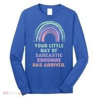 Your Little Ray Of Sarcastic Sunshine Has Arrived Rainbow  Long Sleeve Shirt thumb 0