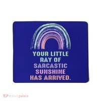 Your Little Ray Of Sarcastic Sunshine Has Arrived Rainbow  Mousepad thumb 0