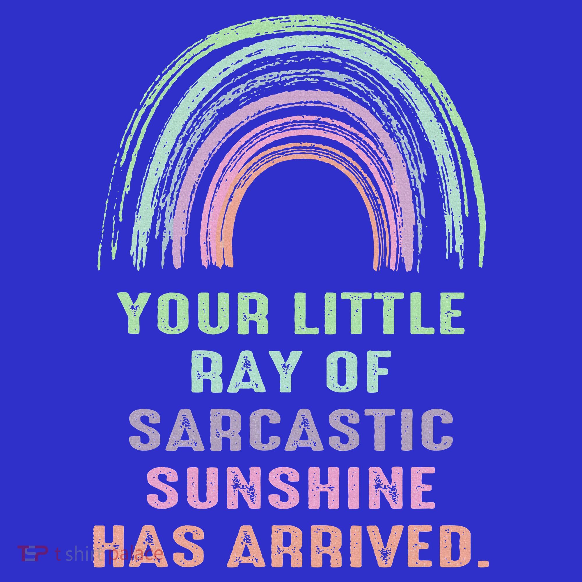 Your Little Ray Of Sarcastic Sunshine Has Arrived Rainbow  Women's Tank Top
