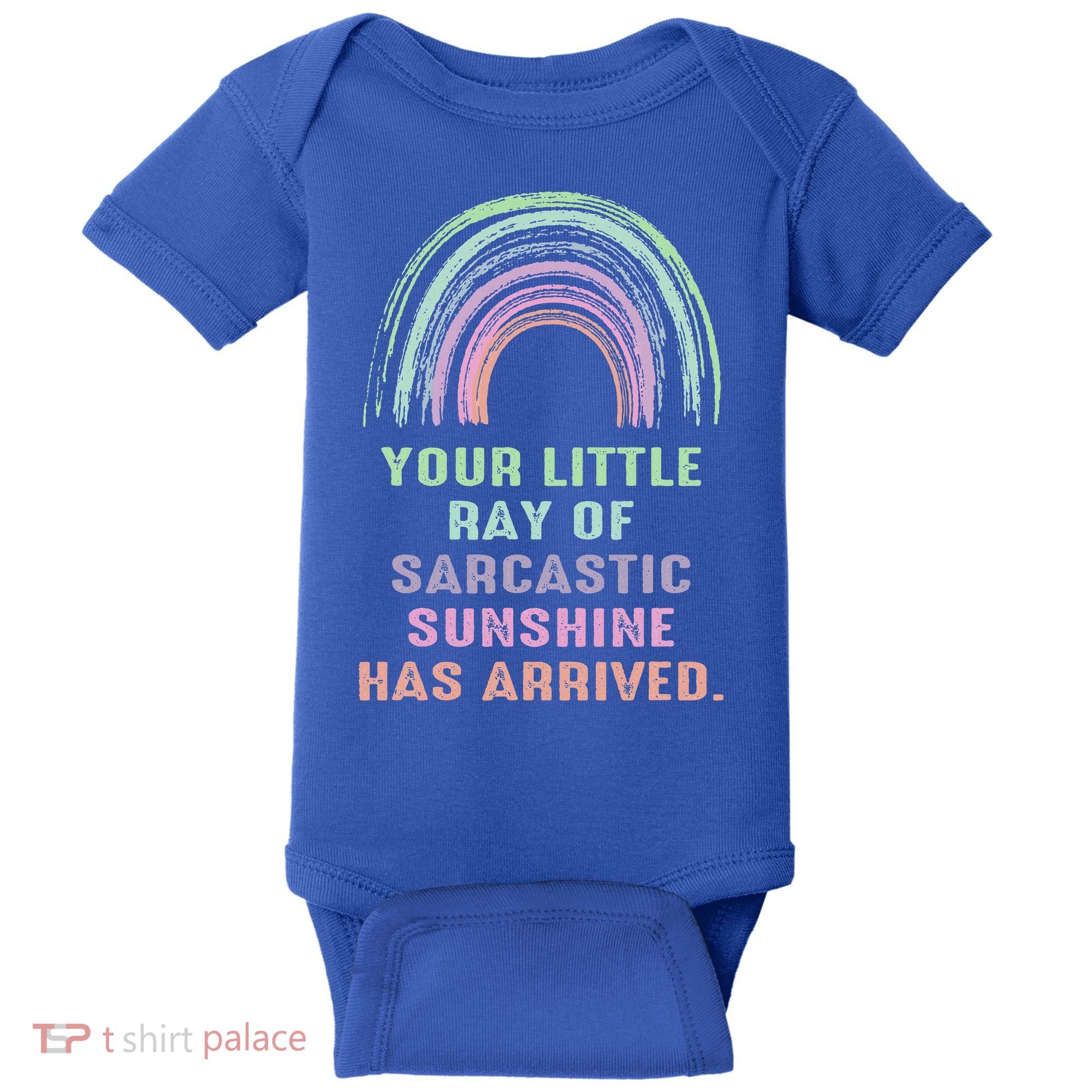 Your Little Ray Of Sarcastic Sunshine Has Arrived Rainbow  Baby Bodysuit