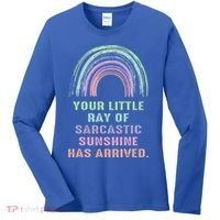 Your Little Ray Of Sarcastic Sunshine Has Arrived Rainbow  Women's Long Sleeve Shirt thumb 0