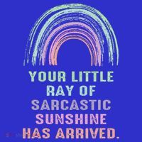 Your Little Ray Of Sarcastic Sunshine Has Arrived Rainbow  Women's Long Sleeve Shirt thumb 2
