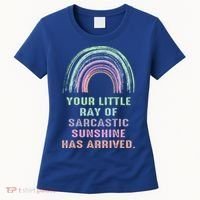Your Little Ray Of Sarcastic Sunshine Has Arrived Rainbow  Women's T-Shirt thumb 0