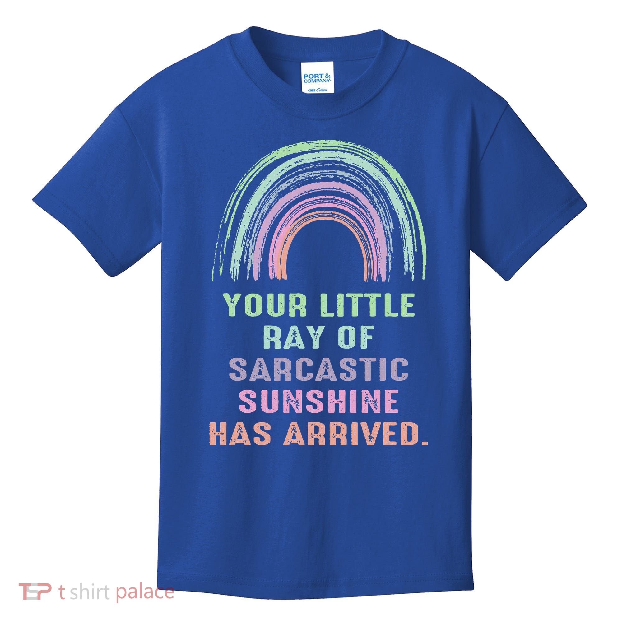 Your Little Ray Of Sarcastic Sunshine Has Arrived Rainbow  Kids T-Shirt