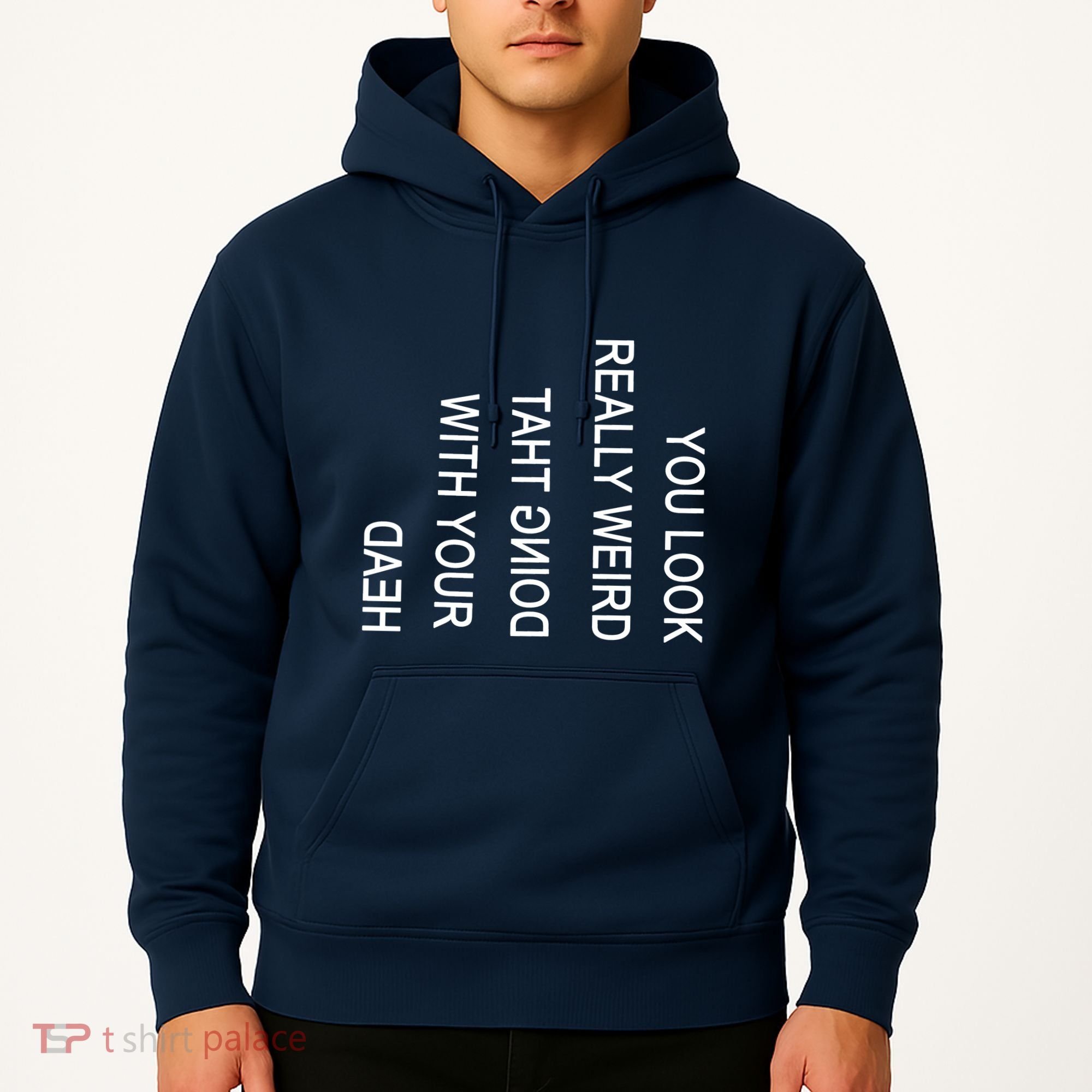 You Look Really Weird Doing That With Your Head Funny Text Hoodie