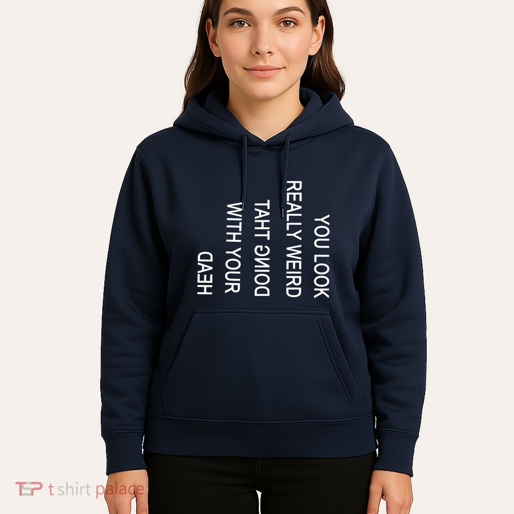 You Look Really Weird Doing That With Your Head Funny Text Hoodie