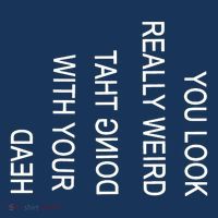 You Look Really Weird Doing That With Your Head Funny Text Baby Bodysuit thumb 2