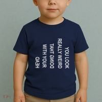 You Look Really Weird Doing That With Your Head Funny Text Toddler T-Shirt thumb 2