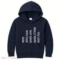You Look Really Weird Doing That With Your Head Funny Text Kids Hoodie thumb 0