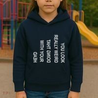 You Look Really Weird Doing That With Your Head Funny Text Kids Hoodie thumb 3