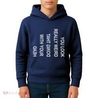You Look Really Weird Doing That With Your Head Funny Text Kids Hoodie thumb 4