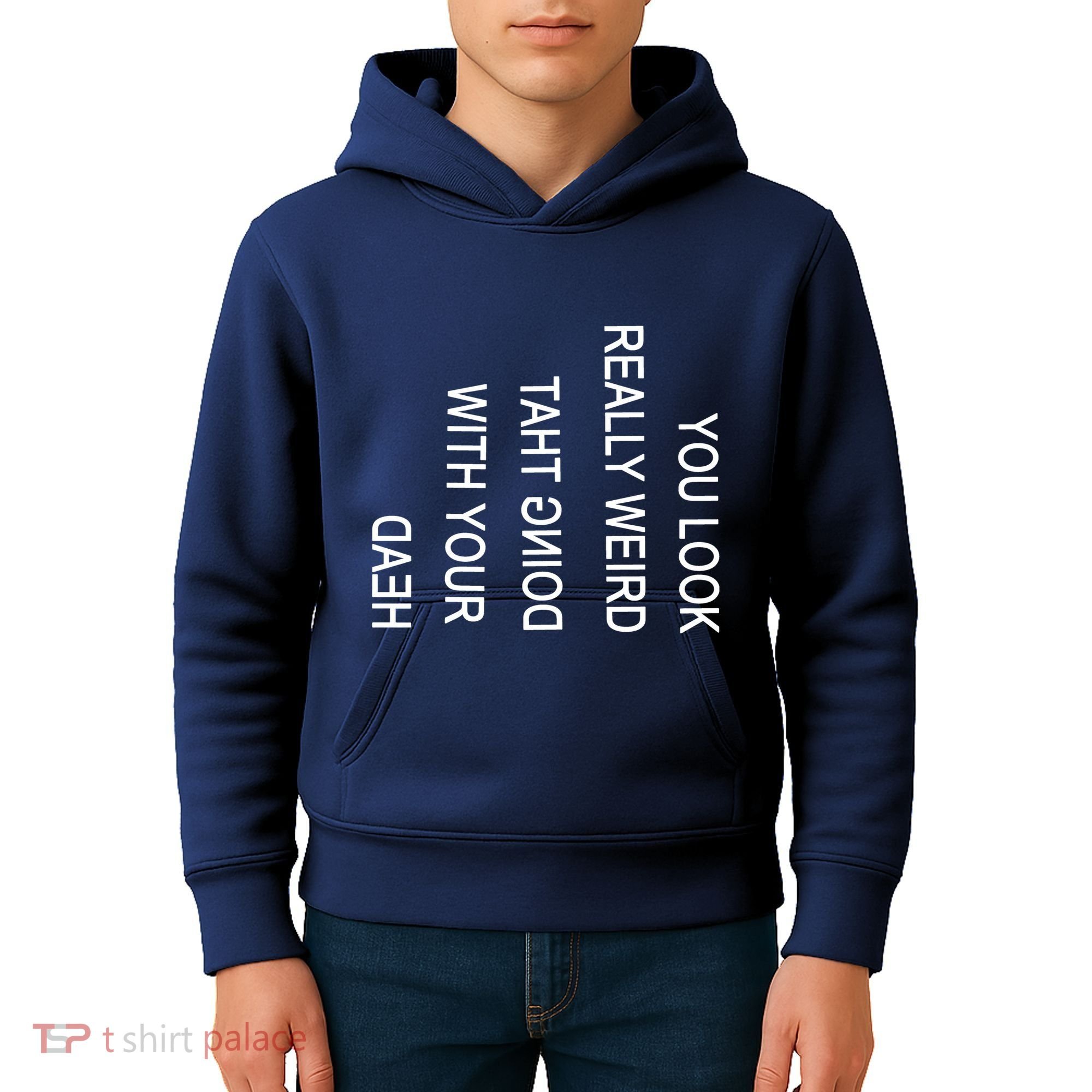 You Look Really Weird Doing That With Your Head Funny Text Kids Hoodie
