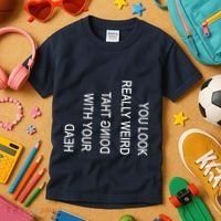 You Look Really Weird Doing That With Your Head Funny Text Kids T-Shirt thumb 3