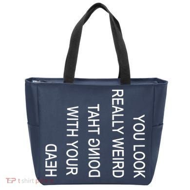 You Look Really Weird Doing That With Your Head Funny Text Tote Bag
