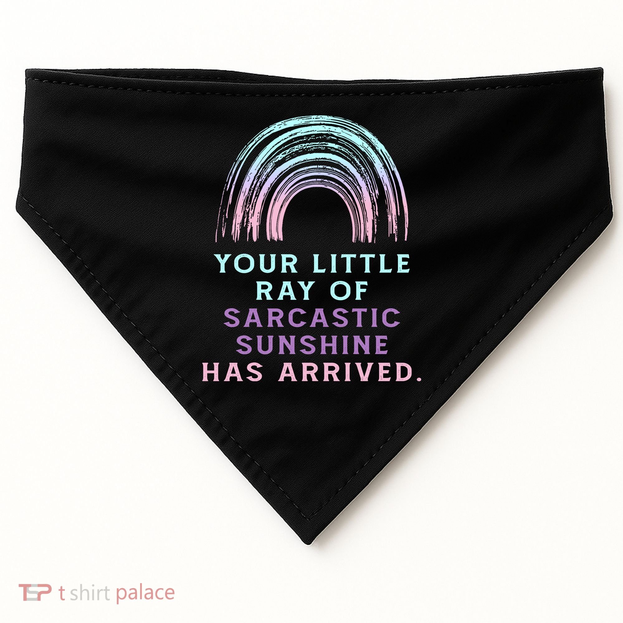 Your Little Ray Of Sarcastic Sunshine Has Arrived USA-Made Doggie Bandana