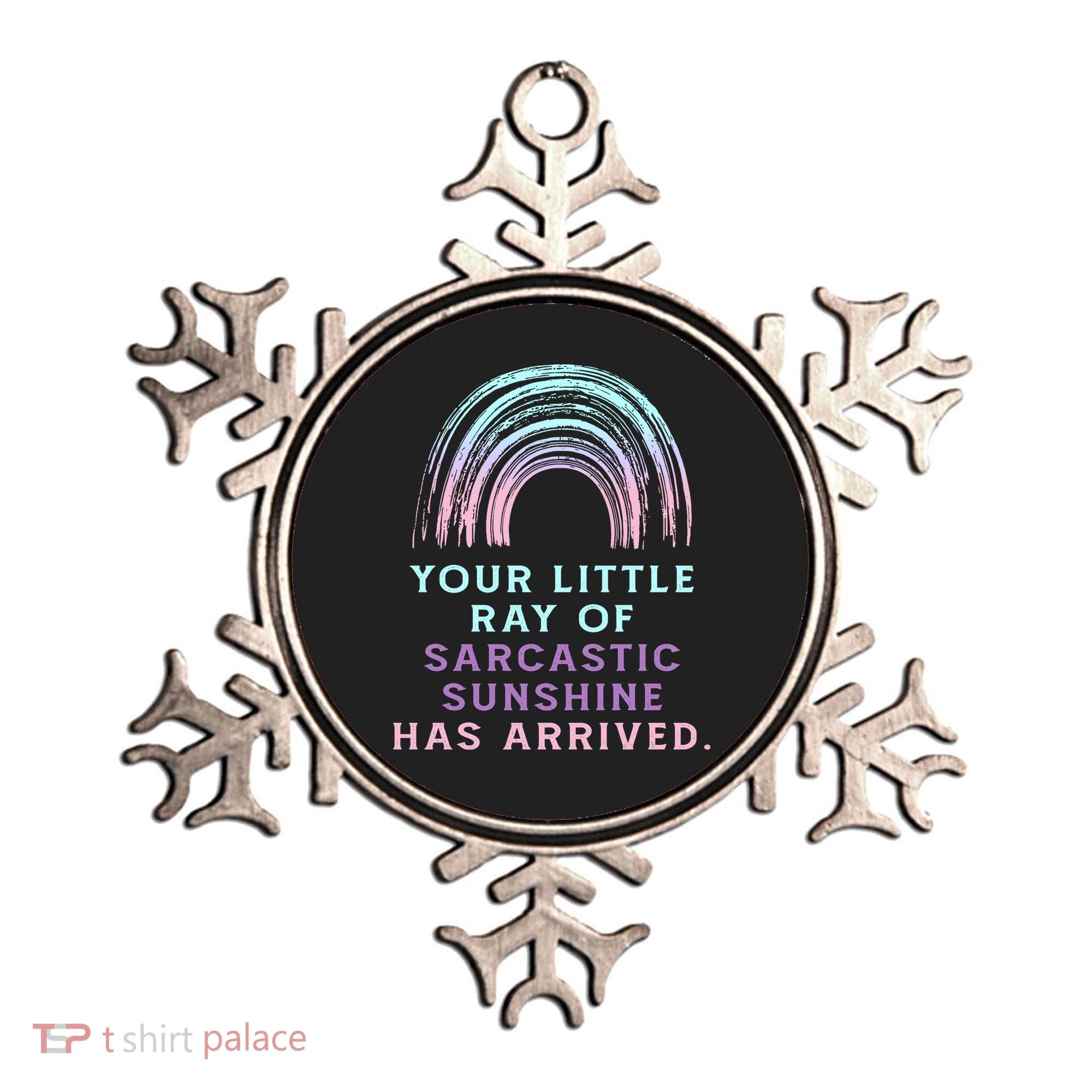 Your Little Ray Of Sarcastic Sunshine Has Arrived Ornament