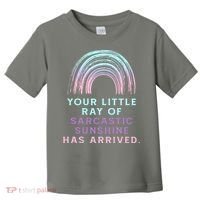 Your Little Ray Of Sarcastic Sunshine Has Arrived Toddler T-Shirt thumb 0