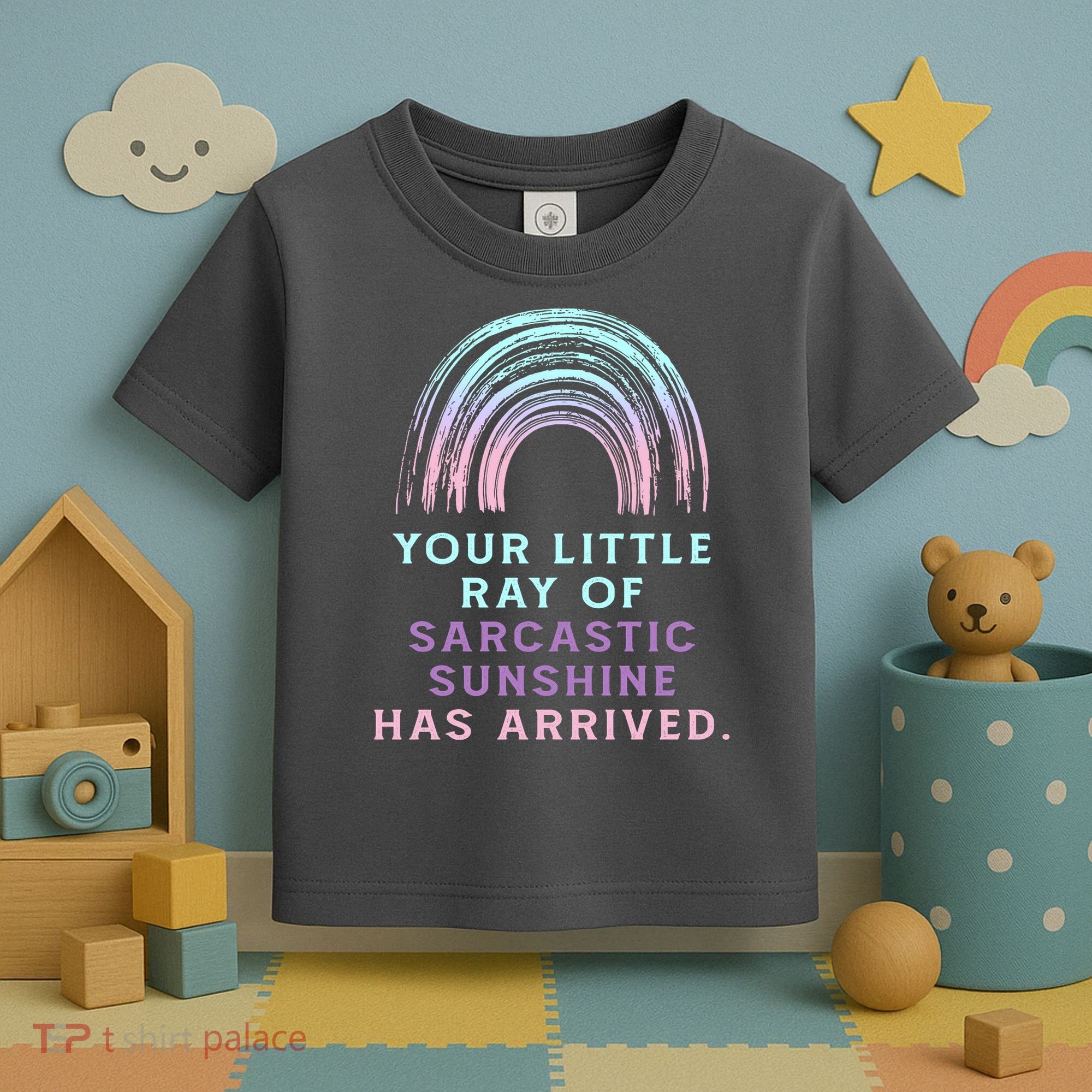 Your Little Ray Of Sarcastic Sunshine Has Arrived Toddler T-Shirt