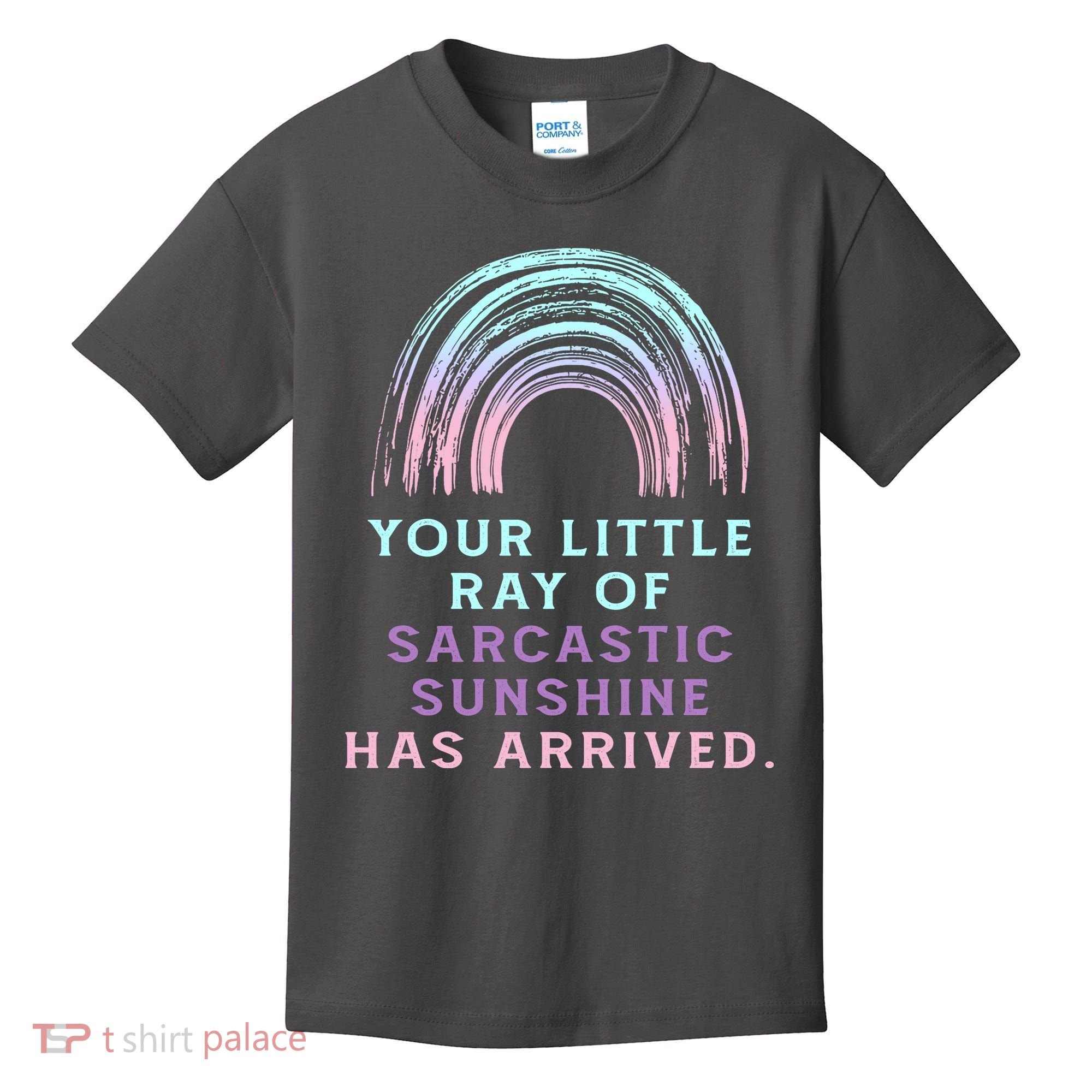 Your Little Ray Of Sarcastic Sunshine Has Arrived Kids T-Shirt